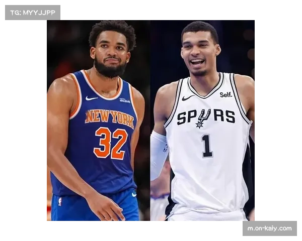 尼克斯计划签下前马刺前锋,补充前场深度应对后场考验 尼克斯计划签下前马刺前锋,补充前场深度应对后场考验